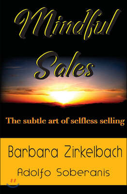 Mindful Sales: The subtle art of selfless selling