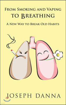 From Smoking and Vaping To Breathing: A New Way To Break Old Habits