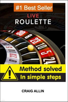 Live Roulette Method Solved In Simple Steps: roulette to win