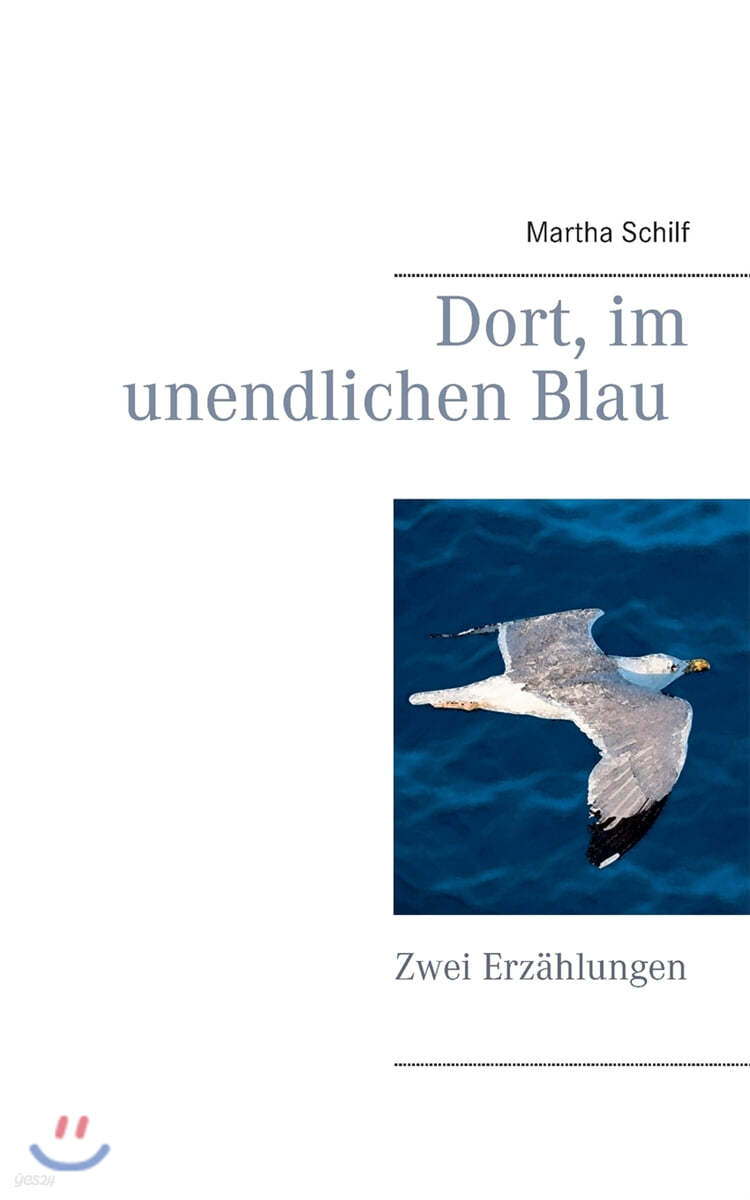 Dort, im unendlichen Blau: Zwei Erzahlungen