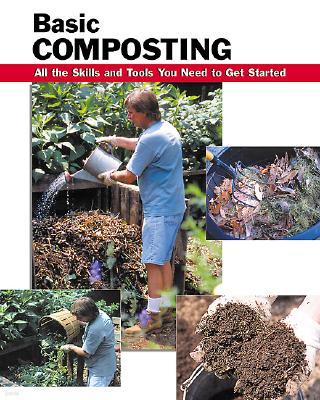 Basic Composting: All the Skills and Tools You Need to Get Started