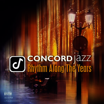 Various Artists — Concord Jazz-Rhythm Along The Years (Gatefold)(45RPM) 앨범 커버
