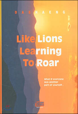 Like Lions Learning To Roar