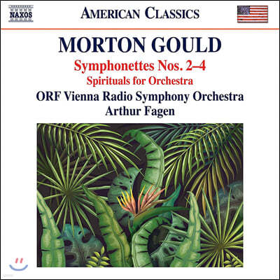 Arthur Fagan  :  2-4, ɽƮ   (Morton Gould: Symphonettes Nos. 2-4, Spirituals for Orchestra)