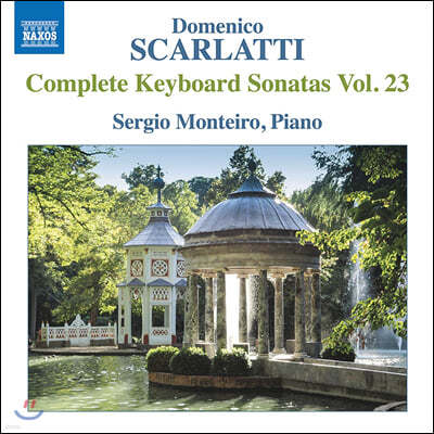 Sergio Monteiro 스카를라티: 건반소나타 23집 (Scarlatti: Complete Keyboard Sonatas Vol. 23)