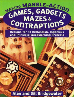 Making Marble-Action Games, Gadgets, Mazes and Contraptions