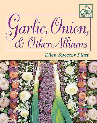 Garlic, Onion, and Other Alliums