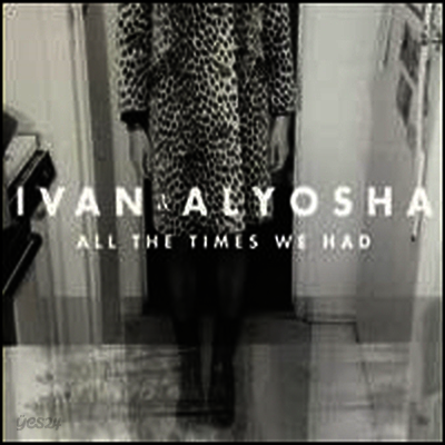 Ivan & Alyosha - All The Times We Had (LP)