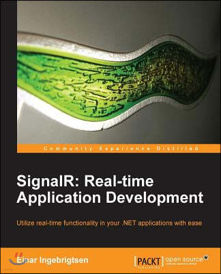 Signalr: Real-Time Application Development