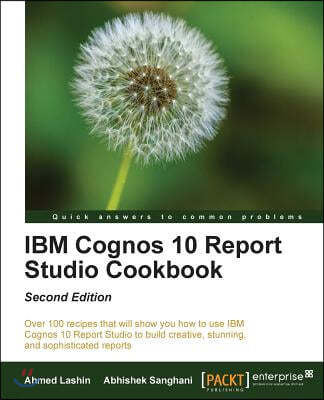 IBM Cognos 10 Report Studio Cookbook