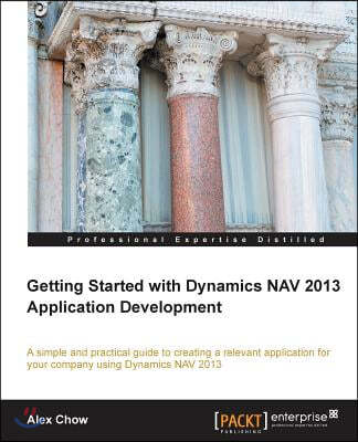 Getting Started with Dynamics Nav 2013 Application Development