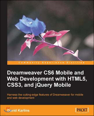 Dreamweaver Cs6 Mobile and Web Development with Html5, Css3, and Jquery Mobile