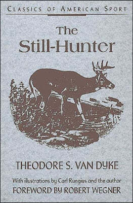 The Still-Hunter: Classics of American Sport