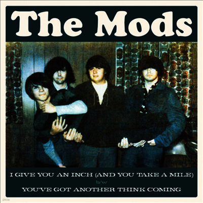 Mods — I Give You An Inch (And You Take A Mile) / You've Got Another Think Coming 앨범 커버