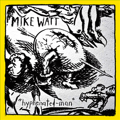Mike Watt - Hyphenated Man (LP)