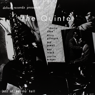 The Quintet,Charlie Parker, Dizzy Gillespie, Bud Powell, Charles Mingus, Max Roach — Jazz At Massey Hall 앨범 커버