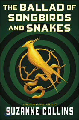 The Hunger Games Prequel : The Ballad of Songbirds and Snakes