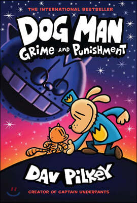 Dog Man: Grime and Punishment: A Graphic Novel (Dog Man #9): From the Creator of Captain Underpants: Volume 9