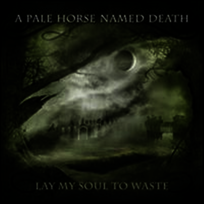 A Pale Horse Named Death — Lay My Soul To Waste 앨범 커버