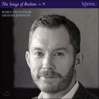 Robin Tritschler :   9 (Brahms: The Complete Songs, Vol. 9)