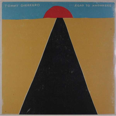 Tommy Guerrero — Road To Knowhere 앨범 커버
