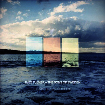Kate Tucker,The Sons Of Sweden — Shape The Color The Feel 앨범 커버