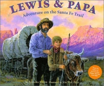 Lewis & Papa : Adventure on the Santa Fe Trail