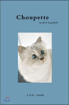 Karl Lagerfeld: Choupette by Karl Lagerfeld