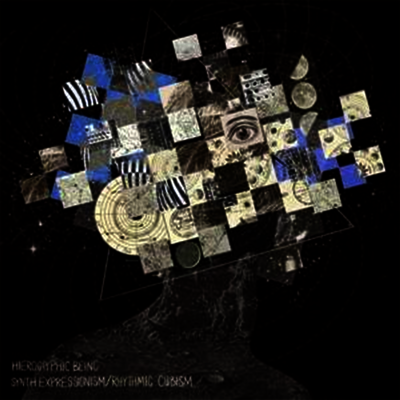 Hieroglyphic Being — Synth Expressionism/Rhythmic Cubism 앨범 커버