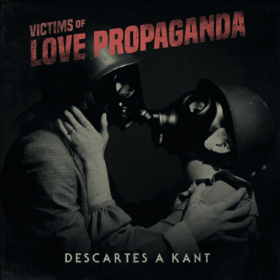 Descartes A Kant — Victims Of Love Propaganda 앨범 커버