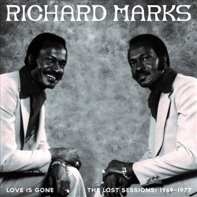Richard Marks — Love Is Gone - The Lost Sessions 1969-1977 앨범 커버