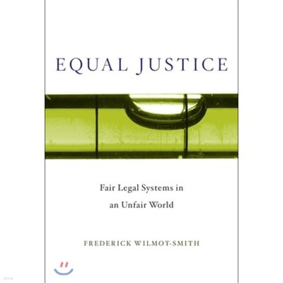 Equal Justice - Fair Legal Systems in an Unfair World (Hardcover)