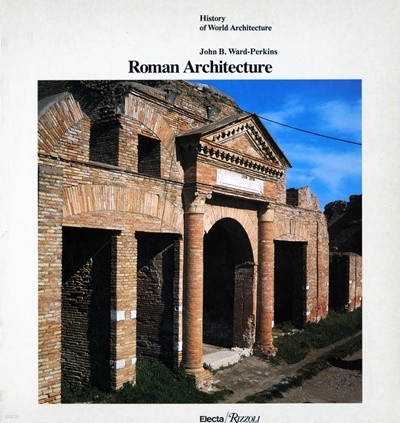 Roman Architecture (History of World Architecture)