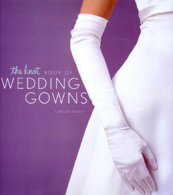 The Knot Book of Wedding Gowns