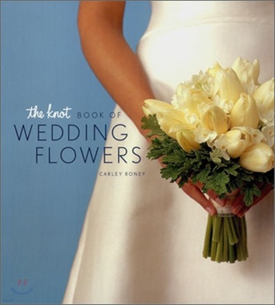 The Knot Book of Wedding Flowers