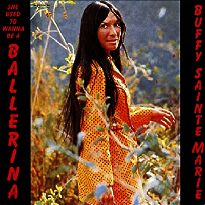 Buffy Sainte-Marie - She Used To Wanna Be A Ballerina (CD)