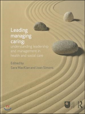 Leading, Managing, Caring: Understanding Leadership and Management in Health and Social Care