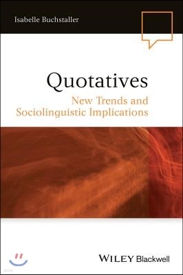 Quotatives: New Trends and Sociolinguistic Implications