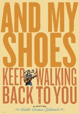 And My Shoes Keep Walking Back to You