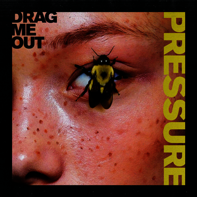 Drag Me Out — Pressure 앨범 커버