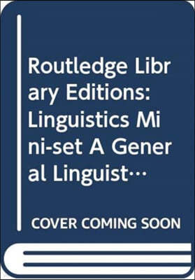 Routledge Library Editions: Linguistics Mini-set A General Linguistics