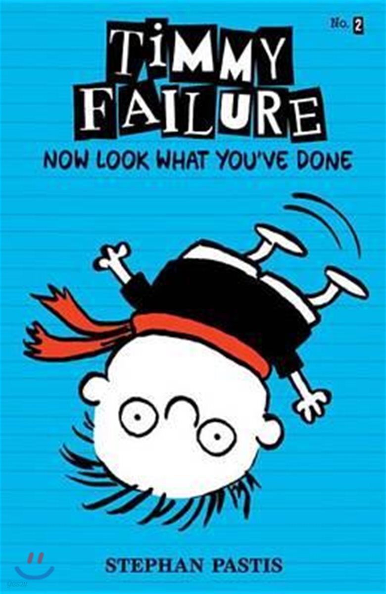 Timmy Failure #02 : Now Look What You've Done