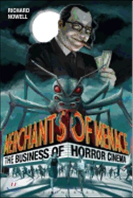 Merchants of Menace: The Business of Horror Cinema