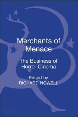 Merchants of Menace: The Business of Horror Cinema