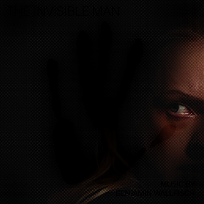 Benjamin Wallfisch — Invisible Man (인비저블맨) (Soundtrack) 앨범 커버