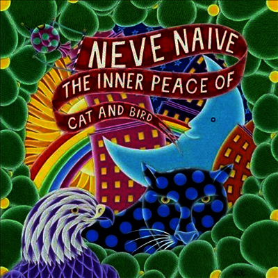 Neve Naive - Inner Peace Of Cat & Bird (Gatefold LP)