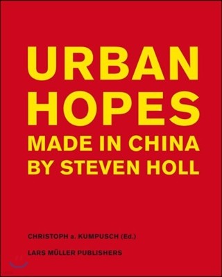 Urban Hopes: Made in China by Steven Holl