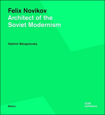 Felix Novikov: Architect of the Soviet Modernism