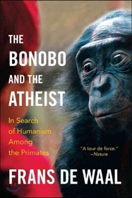 The Bonobo and the Atheist: In Search of Humanism Among the Primates