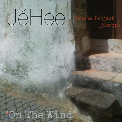  (JeHee) - On The Wind (Ethnic Project_Europe)